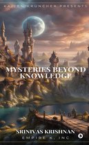 Mysteries Beyond Knowledge