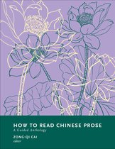How to Read Chinese Literature- How to Read Chinese Prose