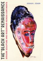 ISBN Black Art Renaissance : African Sculpture and Modernism Across Continents, histoire, Anglais, Couverture rigide, 304 pages