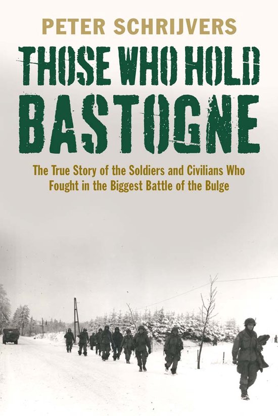 Those Who Hold Bastogne The True Story O - cover
