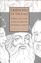 Defenders of the Race - Jewish Doctors and Race Science in Fin-De-Siecle Europe