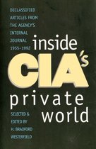 Inside CIA's Private World - Declassified Articles from the Agency's Internal Journal 1955-92 (Paper)