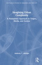 Routledge Studies in Urbanism and the City- Imagining Urban Complexity