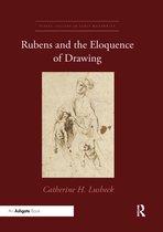 Visual Culture in Early Modernity- Rubens and the Eloquence of Drawing