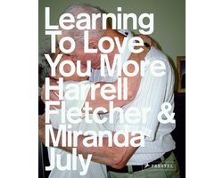 Learning To Love You More, Miranda July | 9783791337333