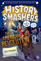 History Smashers- History Smashers: The American Revolution