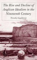 The Rise and Decline of Anglican Idealism in the Nineteenth Century
