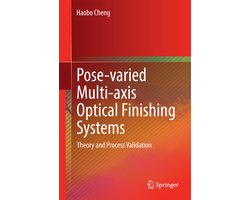 Pose varied Multi axis Optical Finishing Systems