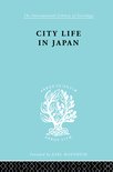 International Library of Sociology- City Life in Japan