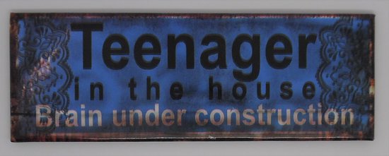 aimant de réfrigérateur Proverbes- Adolescent dans la maison, cerveau en construction- Adolescent dans la maison, cerveau en construction