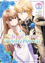 I'll Never Be Your Crown Princess! (Manga)- I'll Never Be Your Crown Princess! (Manga) Vol. 2
