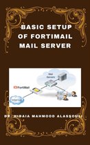 Basic Setup of FortiMail Mail Server