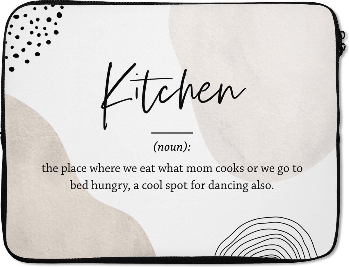 Laptophoes 15.6 inch - Spreuken - Kitchen - Keuken definitie - Quotes - Woordenboek - Laptop sleeve - Binnenmaat 37x26 cm - Zwarte achterkant