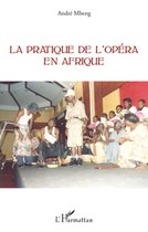 La pratique de l'opéra en Afrique