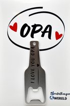 I love you opa flesopener sleutelhanger - opa - grandpa - leuk cadeau voor opa - 6 x 9 CM