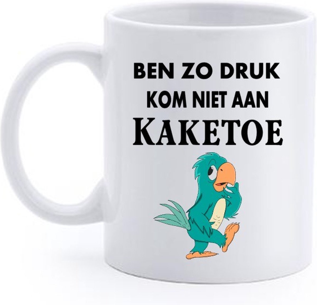 Bedruke beker Ben zo druk kom niet aan kaketoe -Koffie - Thee - Mok - Gein - Quote Srpeuken - Tekst -