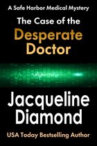 Safe Harbor Medical Mysteries 3 - The Case of the Desperate Doctor