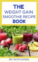 The Weight Gain Smoothie Recipe Book