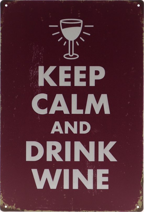 Wandbord – Keep calm and drink wine - Wijn - drinken - Retro - Wanddecoratie – Reclame bord – Restaurant – Kroeg - Bar – Cafe - Horeca – Metal Sign – 20x30cm