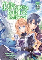 The Dragon Knight's Beloved (Manga) 4 - The Dragon Knight's Beloved (Manga) Vol. 4