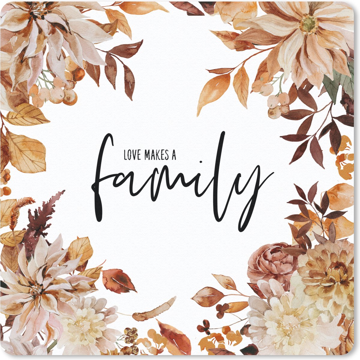 Muismat 20x20 cm - Mousepad Quotes - Spreuken - Love makes a family - Muismatten