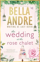 Bella Andre Collections 2 - The Wedding at the Rose Chalet (Four Weddings and a Fiasco, Books 1-3)