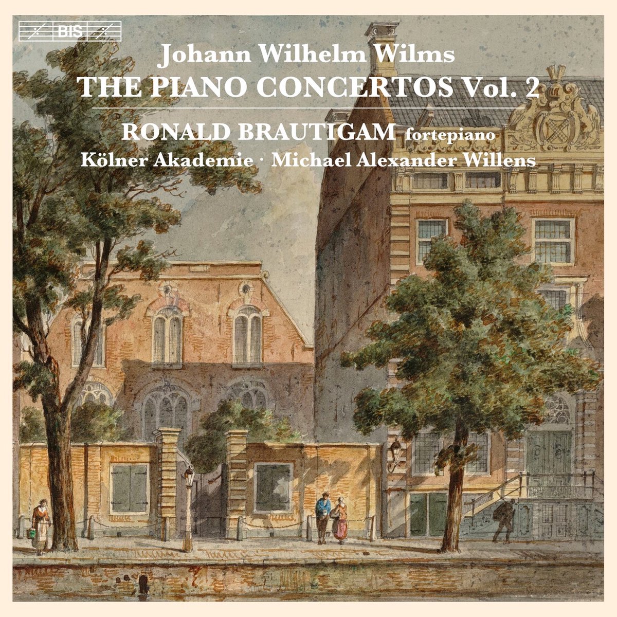 Ronald Brautigam, Kölner Akademie, Michael Alexander Willens - Wilms: Piano Concertos Vol. 2 (SACD)