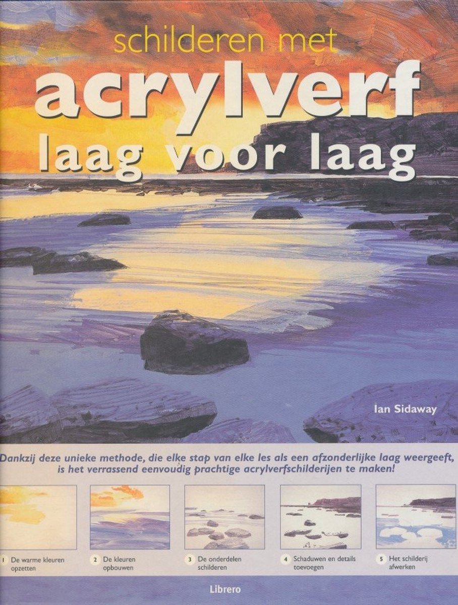 Overstijgen Refrein Bewust Schilderen Met Acrylverf Laag Voor Laag, Ian Sidaway | 9789057647253 |  Boeken | bol.com