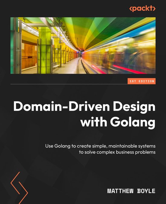 DomainDriven Design with Golang (ebook), Matthew Boyle 9781804619261