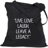 Katoenen tas - Live, love, laugh, Leave a legacy