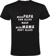 Mijn papa kan alles maar mijn mama doet alles | Kinder T-shirt 104 | moeder | vader | uitvoeren | herkenbaar | Zwart