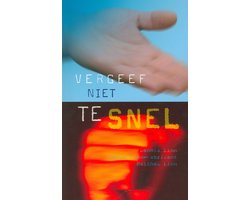 Vergeef Niet Te Snel