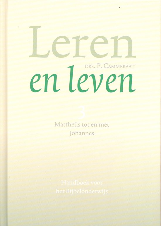 Cover van het boek 'Leren en leven / 3 mattheus tot en met Johannes' van  Cammeraat