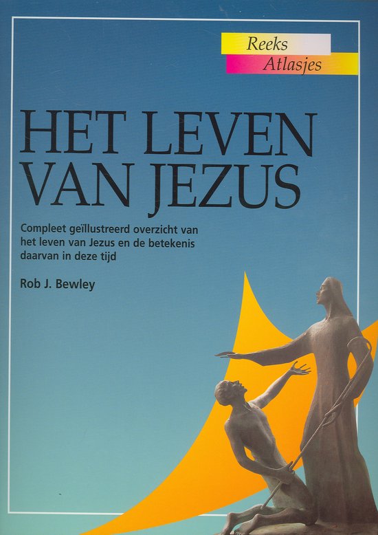 Cover van het boek 'Het leven van Jezus' van Rob J. Bewley