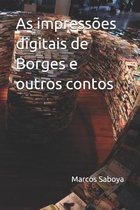 As impressoes digitais de Borges e outros contos