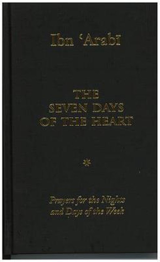 Zwart boek met gouden tekst: Ibn 'Arabi, The Seven Days of the Heart, Prayers for the Nights and Days of the Week.