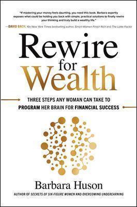 Rewire for Wealth: Three Steps Any Woman Can Take to Program ... - cover