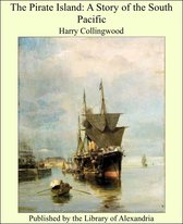 Boekcover "The Pirate Island: A Story of the South Pacific" van Harry Collingwood. Een schilderij van zeilschepen in een haven.