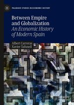 Palgrave Studies in Economic History - Between Empire and Globalization