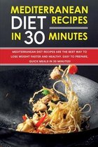 Mediterranean Diet Recipes in 30 Minutes