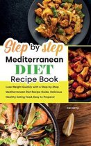 Step by Step Mediterranean Diet Recipe Book