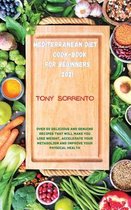 Mediterranean Diet Cook-Book for Beginners 2021