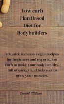 Low Carb Plan Based Diet for Bodybuilders