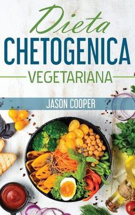 Dieta Chetogenica Vegetariana Jason Cooper 9781802720358 Boeken 6020