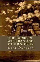 The Sword of Welleran and Other Stories Illustrated