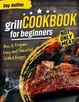 Grill CookBook For Beginners