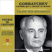 Taline Ter Minassian - Gorbatchev, L'homme Qui A Change Le Monde - Une Bi (4 CD)