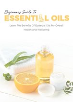 Beginners Guide To Essential Oils