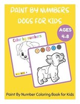 Paint by Numbers- Paint By Numbers Dogs for Kids Ages 4-8 - Paint By Number Coloring Book for Kids