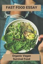 Fast Food Essay: Organic Vegan Survival Food